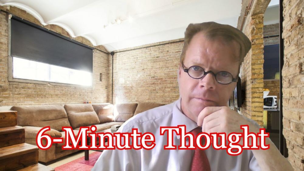 6 minute thought.jpg